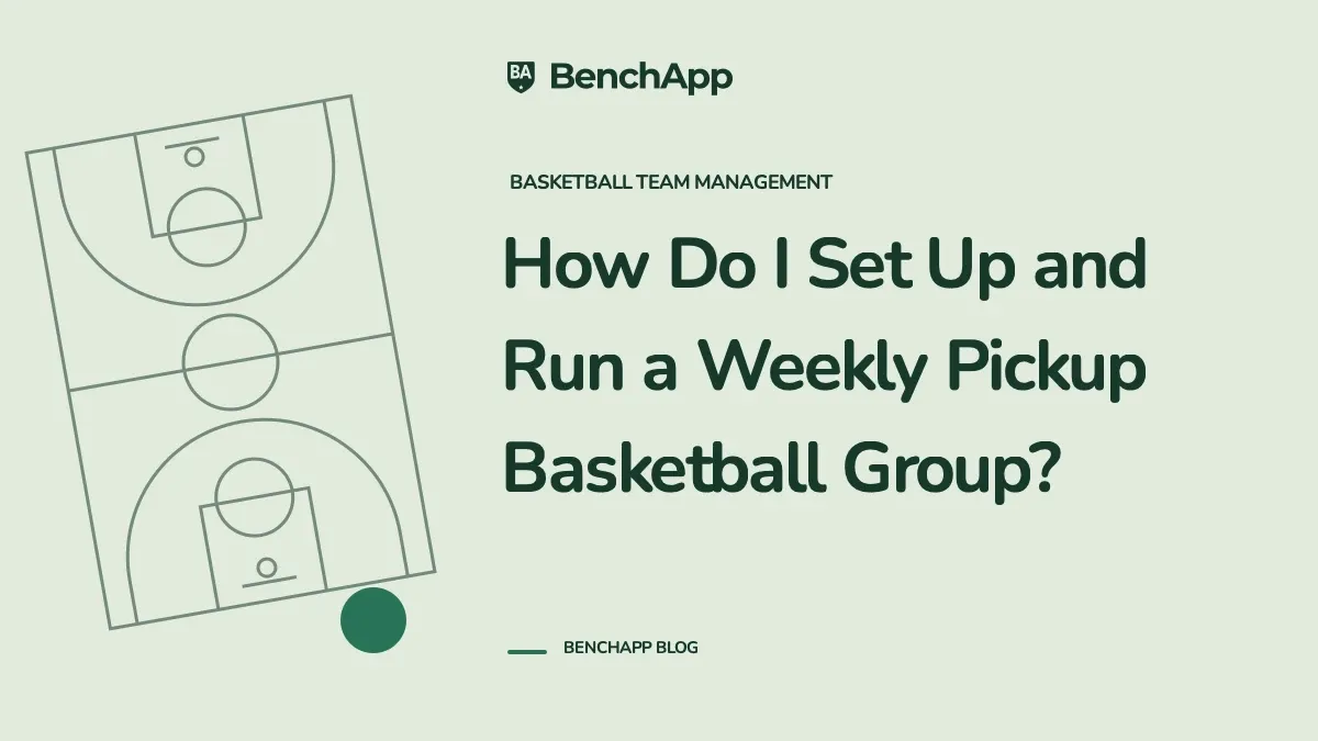 How Do I Set Up and Run a Weekly Pickup Basketball Group?